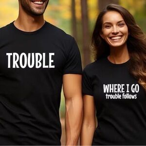 Trouble Follows Matching Couple Shirts
Funny Graphic Tees
